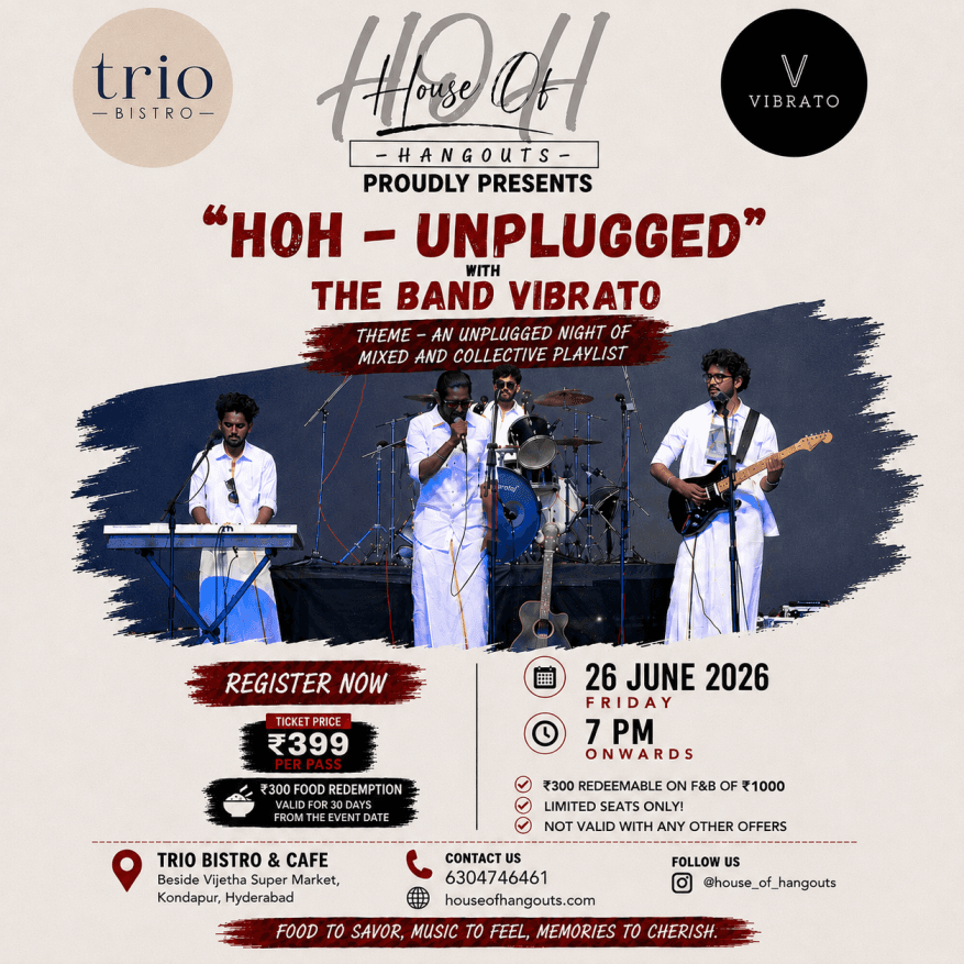 "HOH - Unplugged" at Trio Bistro & Cafe, Beside Vijetha Super Market, Kondapur, Hyderabad, Hyderabad — House of Hangouts